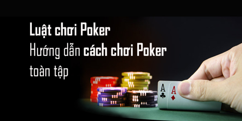 nam-luat-choi-poker-co-ban